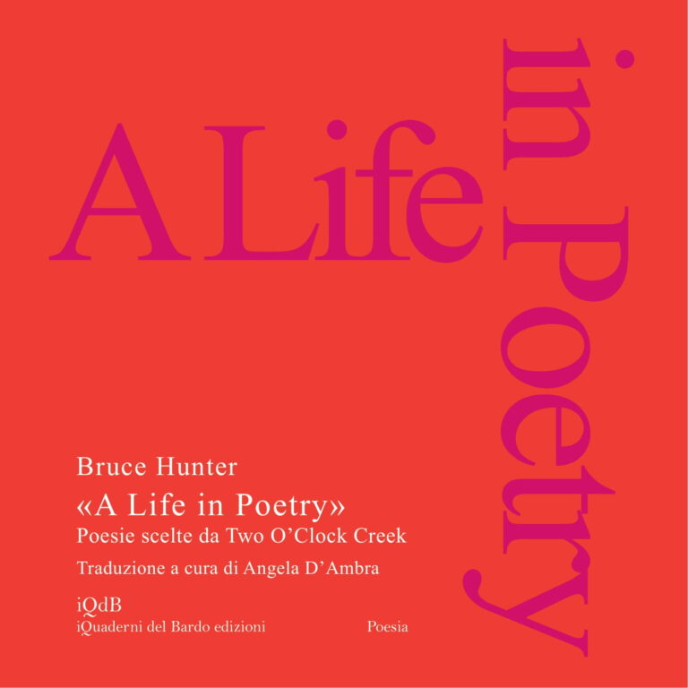 «A Life in Poetry» – Poesie scelte da Two O’Clock Creek di Bruce Hunter