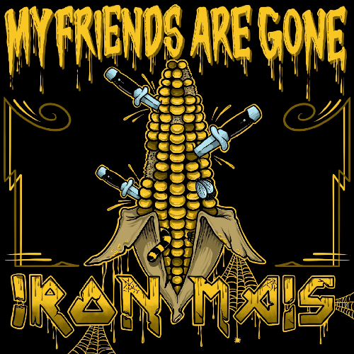 Il ritorno degli Iron Mais con “My friends are gone”