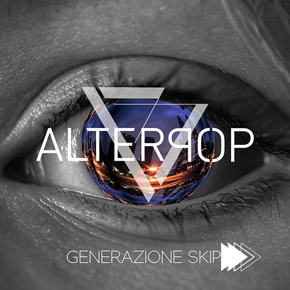 “Generazione Skip” – Nuovo singolo degli Alterpop