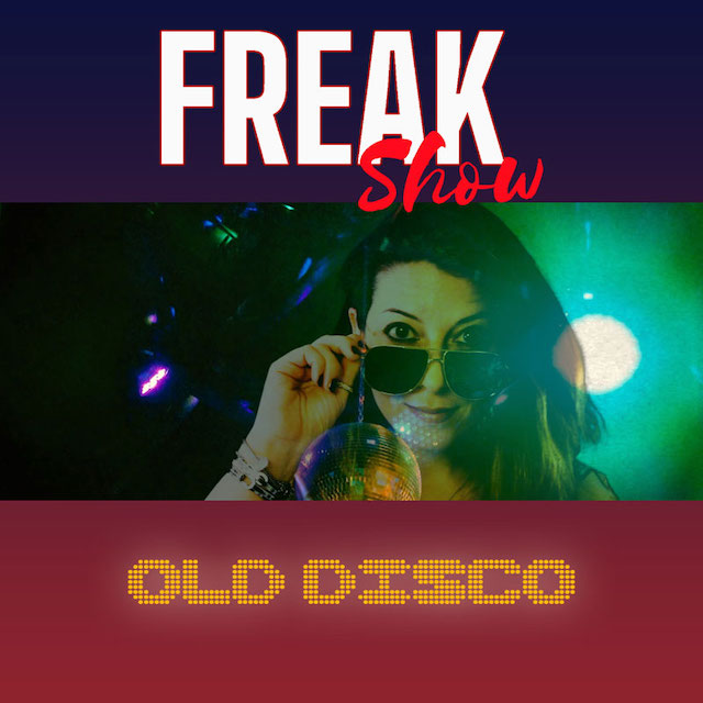 Old disco: il nuovo singolo dei Freak Show