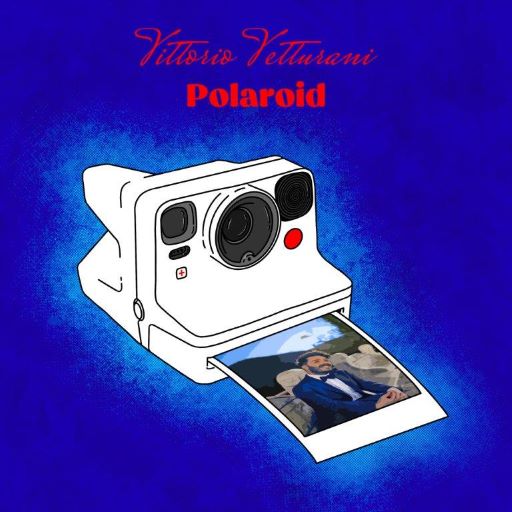 Vittorio Vetturani: in radio il nuovo singolo “Polaroid”