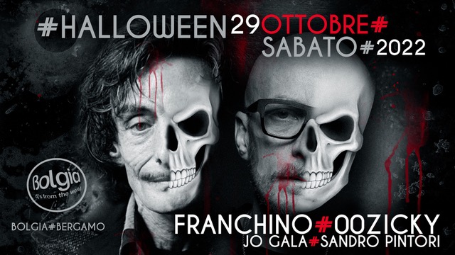 29/10 Halloween with Franchino & 00Zicky @ Bolgia