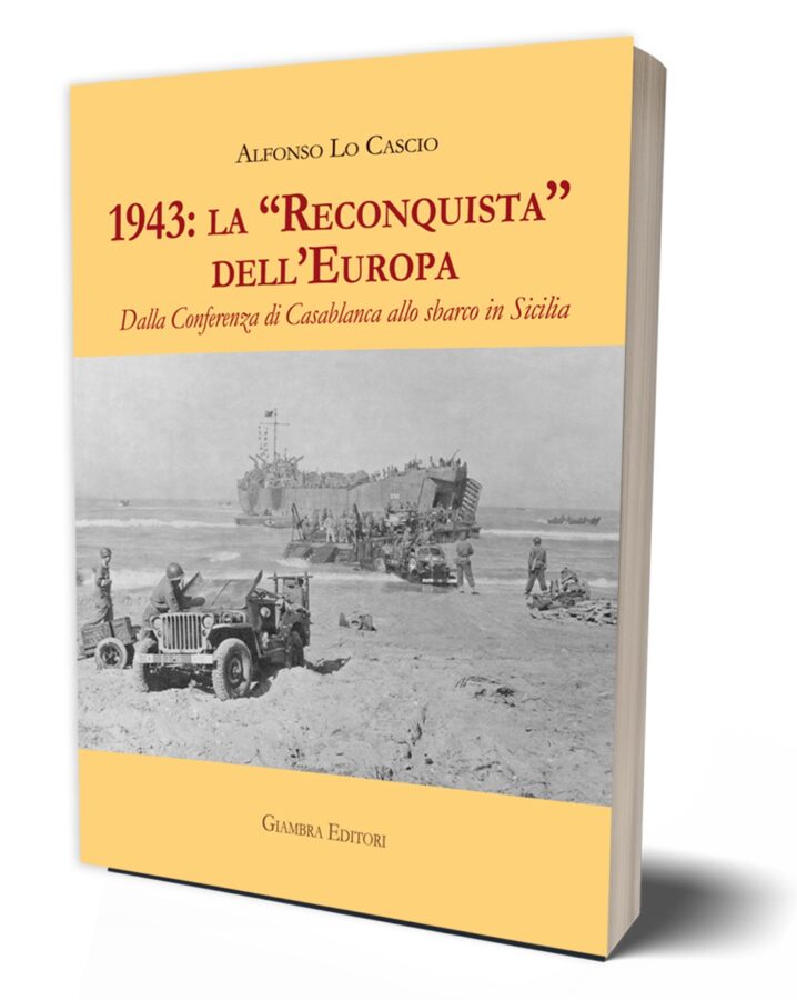 Randazzo, si presenta il volume di Alfonso Lo Cascio “1943: la Reconquista dell’Europa. Dalla Conferenza di Casablanca allo sbarco in Sicilia”